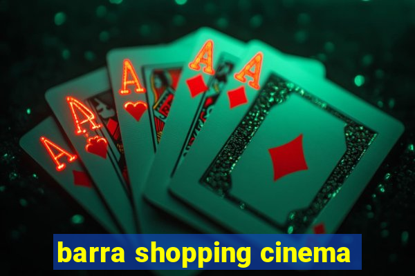 barra shopping cinema